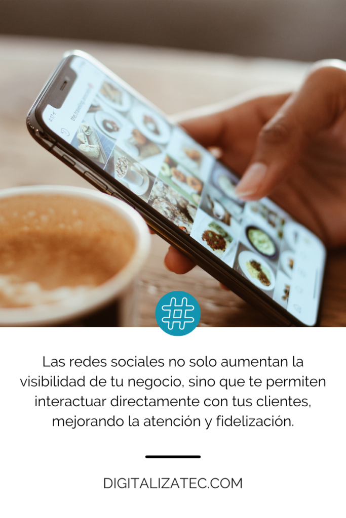 Las redes sociales aumentan la visibilidad de un negocio, para interactuar con sus clientes